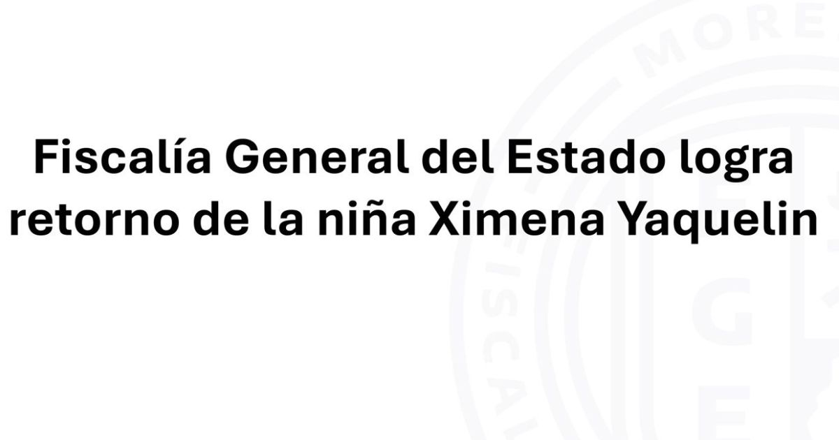 Confirman que Ximena Yaquelin se ausentó de manera voluntaria