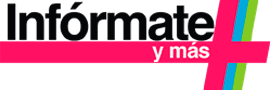 Infórmate y más